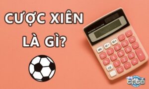 Kèo cược xiên là gì? Cách đọc kèo, tính kèo cược xiên bóng đá